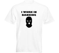 OPPUYYGHV I Work in Banking - Men's Women T-Shirt Fun Gift Idea - Original Mens Women T Shirt 100% Cotton Manches Courtes(3X-Large)