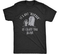 OPPUYYGHV Men's Its Not Murder If I Bury You Alive T Shirt Funny Sarcastic Grave Stone T-Shirt Balck Manches Courtes(X-Large)
