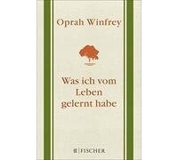 Oprah Winfrey Andrea Kunstmann Was ich vom Leben gelernt habe (Relié)