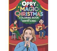 Opry Magic Christmas Coloring Book for Teens and Adults: 48 Coloring Pages of Holiday Music, Opry Magic, and Festive Fun