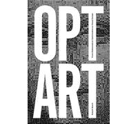 Unknown (Auteur) – Opt Art: From Mathematical Optimization to Visual Design – Livre en VO