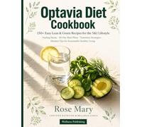 Optavia Diet Cookbook: 150+ Easy Lean & Green Recipes for the 5&1 Plan | Fueling Hacks, 30-Day Meal Plans, Transition Strategies & Mindset Tips for Sustainable Healthy Living