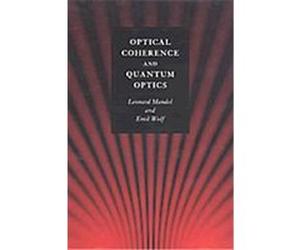 Optical Coherence and Quantum Optics Emil Wolf, Leonard Mandel (Auteur)