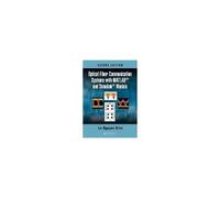 Optical Fiber Communication Systems With Matlab® And Simulink® Models
