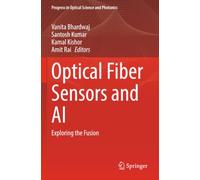 Optical Fiber Sensors and AI: Exploring the Fusion (Progress in Optical Science and Photonics)