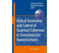 Optical Generation And Control Of Quantum Coherence In Semiconductor Nanostructures