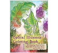 Optical Illusions Coloring Book: 30 Amazing Illustrations That Will Trick Your Brain (Optical Illusions Coloring Books For Grown-Ups)