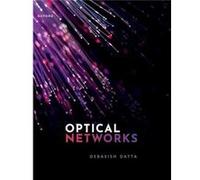 Optical Networks - Datta Debasish Professor Professor Department of Electronics and Electrical Communication Indian Institute of Technology Kharagpur - Ox Datta Debasish Professor Professor Department