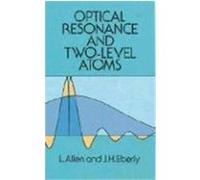 Optical Resonance and Two Level Atoms Joseph H. Eberly, L. Allen (Auteur)