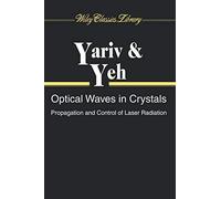 Optical Waves in Crystals: Propagation and Controlof Laser Radiation