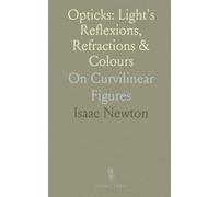 Opticks: Light's Reflexions, Refractions & Colours: On Curvilinear Figures