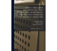 Optics And Laser Spectroscopy, Bell Telephone Laboratories, 1951-1961, And Stanford University Since 1961