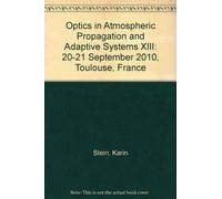 Optics in Atmospheric Propagation and Adaptive Systems XIII: 20-21 September 2010, Toulouse, France