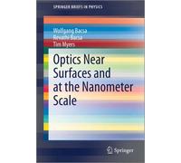 Optics Near Surfaces And At The Nanometer Scale