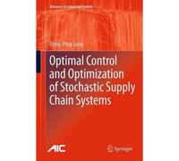 Optimal Control And Optimization Of Stochastic Supply Chain Systems