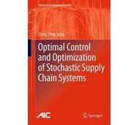 Optimal Control And Optimization Of Stochastic Supply Chain Systems