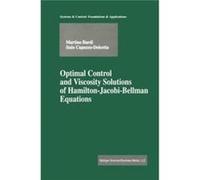 Optimal Control and Viscosity Solutions of HamiltonJacobiBellman Equations by Bardi Martino BardiCapuzzoDolcetta Italo CapuzzoDolcetta Bardi Martino BardiCapuzzoDolcetta Italo CapuzzoDolcetta (Auteur)