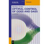 Optimal Control Of Odes And Daes (De Gruyter Textbook)