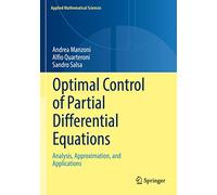 Contrôle optimal des équations aux dérivées partielles – Analyse, approximation et applications
