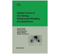Optimal Control Of Soil Venting: Mathematical Modeling And Applications