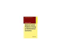 Optimal Control Problems Arising In Mathematical Economics