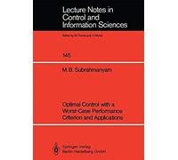 Optimal Control With A Worst-Case Performance Criterion And Applications