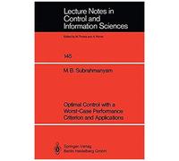 Optimal Control With A Worst-Case Performance Criterion And Applications
