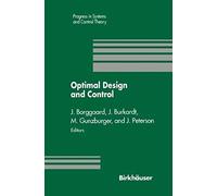 Optimal Design And Control: Proceedings Of The Workshop On Optimal Design And Control Blacksburg, Virginia April 8 9, 1994