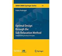 Optimal Design Through The Sub-Relaxation Method : Understanding The Basic Principles