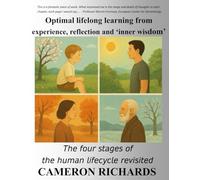 Optimal lifelong learning from experience, reflection, and 'inner wisdom': The four stages of the human lifecycle revisited