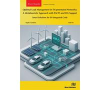 Optimal Load Management in EV-penetrated Networks: A Metaheuristic Approach with FACTS and DG Support Smart Solutions for EV-integrated Grids - Rupika Gandotra - River Publishers - ebook (ePub) - Livr
