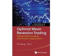 Optimal Mean Reversion Trading: Mathematical Analysis and Practical Applications (Modern Trends in Financial Engineering) - [Livre en VO] Tim Siu Leung, Xin Li (Auteur)