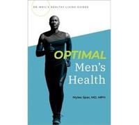 Optimal Mens Health - Spar Myles Medical Director Mens Clinic Akasha Center for Integrative Medicine and Executive Director Integrative Medicine Access Me Spar Myles Medical Director Mens Clinic Akash