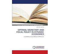 OPTIMAL MONETARY AND FISCAL POLICY IN DYNAMIC ECONOMIES: A GENERAL EQUILIBRIUM APPROACH