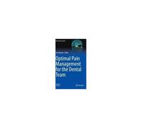 Optimal Pain Management For The Dental Team