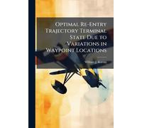 Optimal Re-Entry Trajectory Terminal State Due to Variations in Waypoint Locations