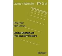 Optimal Stopping And Free-Boundary Problems (Lectures In Mathematics. Eth Zürich)