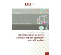 Optimalisation de l'effet amincissant des alcaloïdes du café arabica - Andoniaina Tolojanahary - Universitaires Europeennes - broché - Livre