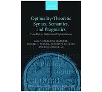 Optimality Theoretic Syntax, Semantics, And Pragmatics