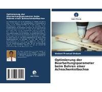 Optimierung Der Bearbeitungsparameter Beim Bohren Einer Achsschenkelbuchse
