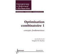 Optimisation combinatoire 1 : concepts fondamentaux Vangelis Th Paschos (Auteur)