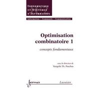 Optimisation Combinatoire - Tome 1, Concepts Fondamentaux