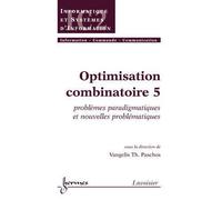 Optimisation combinatoire 5 problemes paradigmatiques et nou - Paschos - Hermes Science Publications - broché - Livre