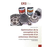 Optimisation de la conception et la commande d'un actionneur electrique A l'aide d'algorithmes evolutionnaires multicritères - Khaled Tatouh - Universitaires Europeennes - broché - Etude