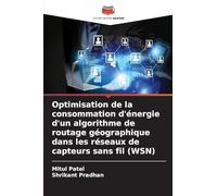 Optimisation de la consommation d'énergie d'un algorithme de routage géographique dans les réseaux de capteurs sans fil (WSN)
