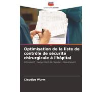 Optimisation de la liste de contrôle de sécurité chirurgicale à l'hôpital: Connexion - Temps mort de l'équipe - Déconnexion