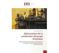 Optimisation de la production d'énergie électrique: Dispatching économique, écoulement de puissance et gestion des centrales hydrothermales