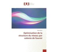 Optimisation de la structure du réseau par colonie de fourmi - Sihem Bouri - Universitaires Europeennes - broché - Essai