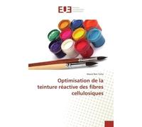 Optimisation de la teinture réactive des fibres cellulosiques - Manel Ben Ticha - Universitaires Europeennes - broché - Livre