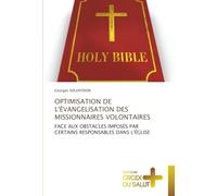 OPTIMISATION DE L'ÉVANGELISATION DES MISSIONNAIRES VOLONTAIRES: FACE AUX OBSTACLES IMPOSÉS PAR CERTAINS RESPONSABLES DANS L'ÉGLISE